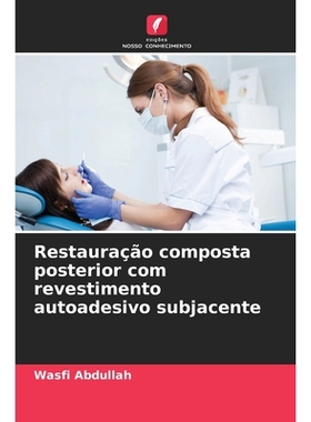 预订 Restauração composta posterior com revestimento autoadesivo subjacente: DE: 9786209093807