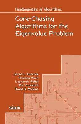 [预订]Core-Chasing Algorithms for the Eigenvalue Problem 9781611975338