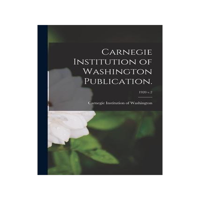 [预订]Carnegie Institution of Washington Publication.; 1920 v.2 9781013859397