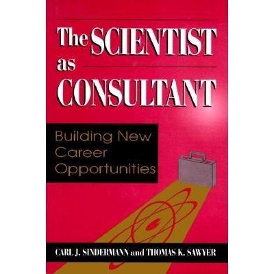 预订 The Scientist as Consultant: Building New Career Opportunities: 9780306456374