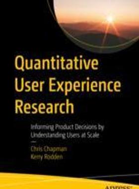 [预订]Quantitative User Experience Research: Informing Product Decisions by Understanding Users at Scale 9781484292679