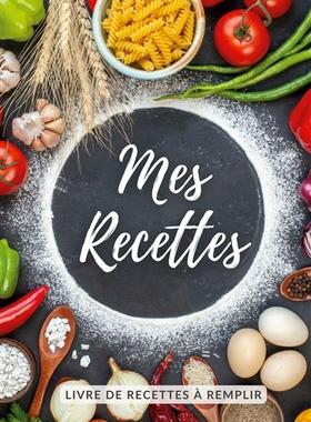 预订 Mes recettes : Cahier de recettes à remplir
