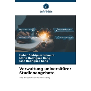 预订 Verwaltung universitärer Studienangebote: Und wirtschaftliche Entwicklung. DE: 9786209232978