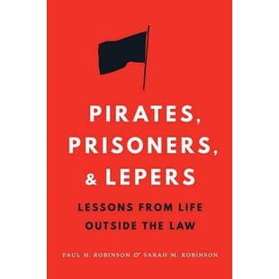 预订 Pirates, Prisoners, and Lepers: Lessons from Life Outside the Law 海盗、罪犯和麻风病人:从法律之外的生活中吸取教训:
