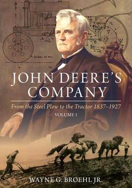 [预订]John Deere’s Company - Volume 1: From the Steel Plow to the Tractor 1837-1927 9781642341638