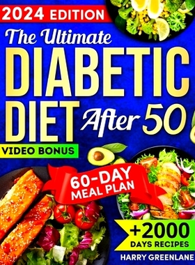 预订 The Ultimate Diabetic Diet After 50: Quick and Delicious Recipes to Break up the Monotony of Healthy Eating. Includ