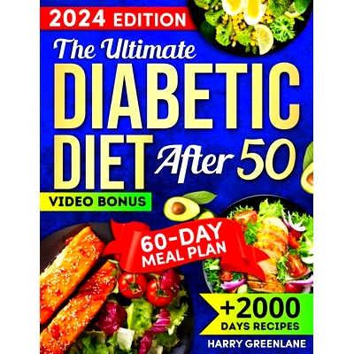 预订 The Ultimate Diabetic Diet After 50: Quick and Delicious Recipes to Break up the Monotony of Healthy Eating. Includ