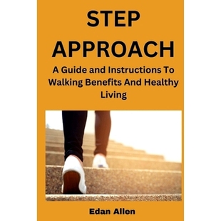 Step And 预订 Walking Living Healthy Approach 9798320630199 Guide Benefits Instructions