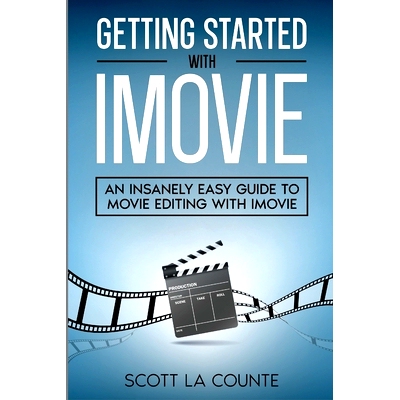 预订 Getting Started with iMovie: An Insanely Easy Guide to Movie Editing With iMovie: 9781629176659