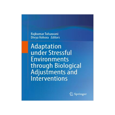 [预订]Adaptation under Stressful Environments through Biological Adjustments and Interventions 9789819976515