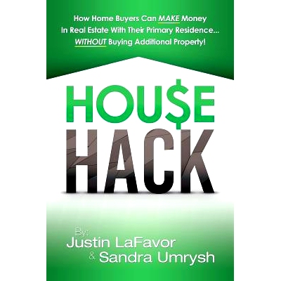 预订 House Hack: How home buyers can make money in real estate with their primary residence...Without buying additional