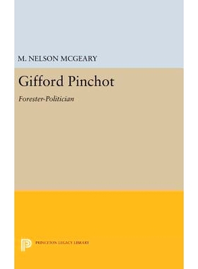 预订 Gifford Pinchot: Forester-Politician 吉福德·平肖：林务官-政治家: 9780691648118