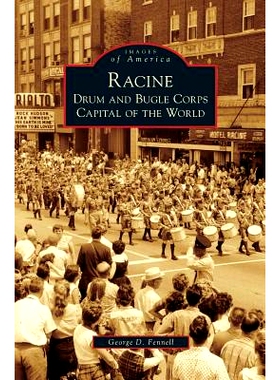 预订 Racine: Drum and Bugle Corps Capital of the World: 9781531639716