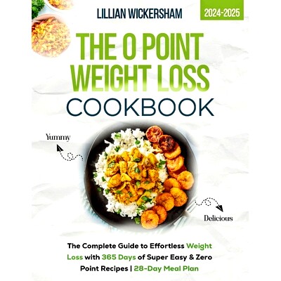 预订 The 0 Point Weight Loss Cookbook 2024-2025: The Complete Guide to Effortless Weight Loss with 365 Days of Super Eas