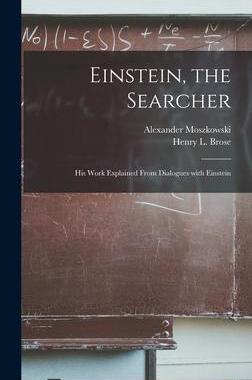 [预订]Einstein, the Searcher: His Work Explained From Dialogues With Einstein 9781013949289