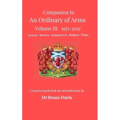 预订 Companion to An Ordinary of Arms Vol III - Crests, Mottos, Supporters, Flags, Badges: Contained in the Public Regis