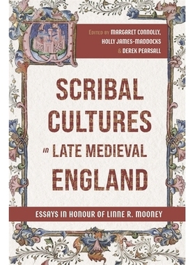 预订 Scribal Cultures in Late Medieval England: Essays in Honour of Linne R. Mooney 中世纪晚期英格兰的抄写文化：纪念林恩