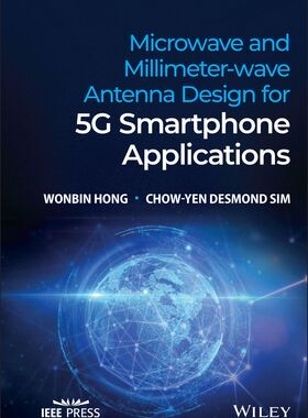 【预订】Microwave and Millimeter-Wave Antenna Design for 5g Smartphone Appli 9781394182428