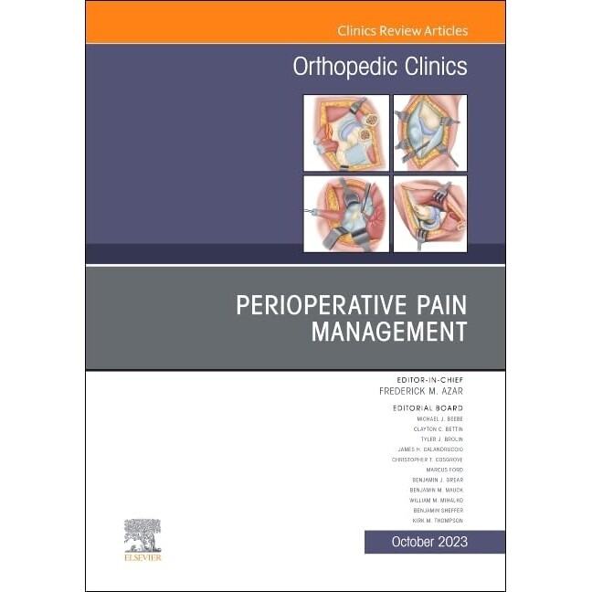 预订 Perioperative Pain Management, An Issue of Orthopedic Clinics 围手术期疼痛管理——骨科诊所的议题 9780323938877
