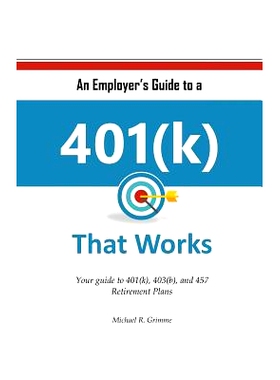 预订 An Employer’s Guide to a Retirement Plan that Works: 9781545017159