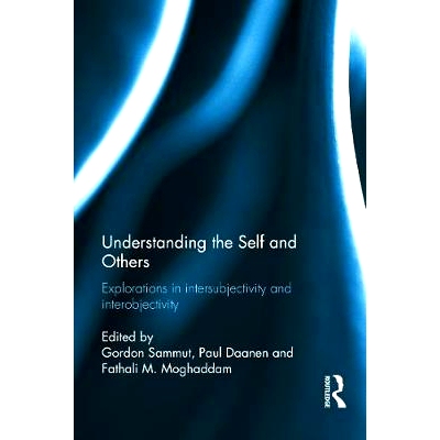预订 Understanding the Self and Others: Explorations in intersubjectivity and interobjectivity 理解自我和他人：相互主观