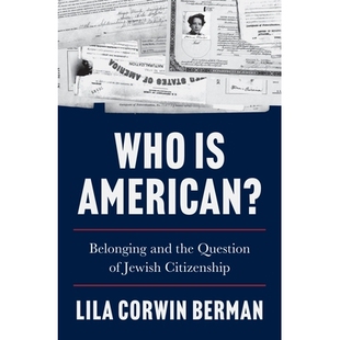 预订 Who Is American?: Belonging and the Question of Jewish Citizenship 谁是美国人？：归属感与犹太公民身份问题: 97806912