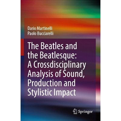 预订 The Beatles and the Beatlesque: A Crossdisciplinary Analysis of Sound Production and Stylistic Impact 披头士与披头