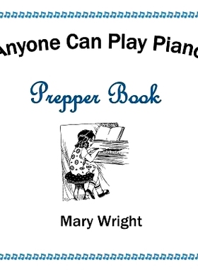 预订 Anyone Can Play Piano: Prepper Book: 9781524526443