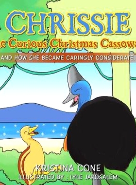 预订 Chrissie the Curious Christmas Cassowary: And How She Became Caringly Considerate: 9781504305884