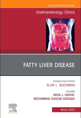 【预订】Fatty Liver Disease, an Issue of Gastroenterology Clinics of North America, Volume 49-1