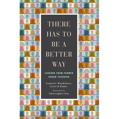 预订 There Has to be a Better Way: Lessons from Former Urban Teachers 一定有更好的方法：前城市教师的经验教训: 9780813595