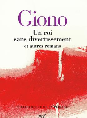 【预订】七星文库 一个郁郁寡欢的国王小说集 让·吉奥诺 Un roi sans divertissement : et autres romans Jean Giono