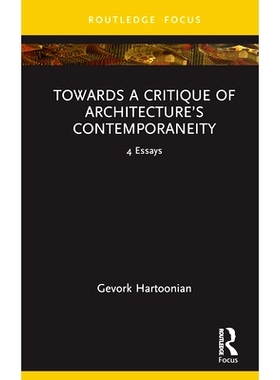 预订 Towards a Critique of Architecture's Contemporaneity: 4 Essays