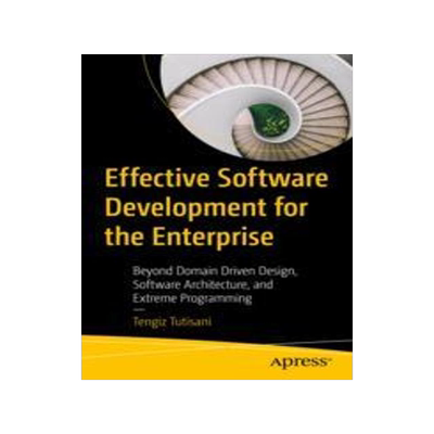 [预订]Effective Software Development for the Enterprise: Beyond Domain Driven Design, Software Architectur 9781484293874