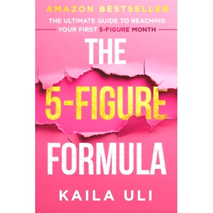 预订 The 5-Figure Formula: The Ultimate Guide to Reaching Your First 5-Figure Month: 9781963793994