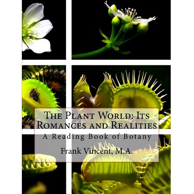 预订 The Plant World: Its Romances and Realities: A Reading Book of Botany: 9781727072532