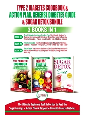 预订 Type 2 Diabetes Cookbook & Action Plan, Reverse Diabetes Guide & Sugar Detox - 3 Books in 1 Bundle: Ultimate Beginn