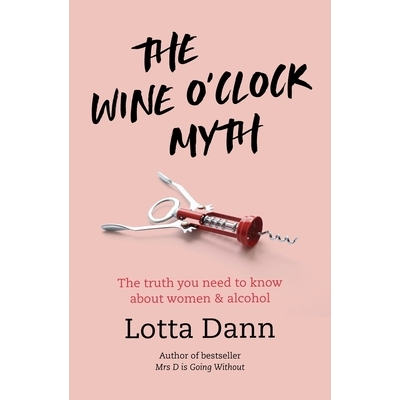 预订 Wine O’Clock Myth: The Truth You Need to Know about Women and Alcohol 关于酒精的*：您需要了解有关酒精和女人的*: 97