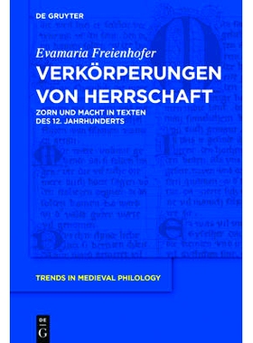 预订 Verkörperungen von Herrschaft: Zorn und Macht in Texten des 12. Jahrhunderts: 9783110470833