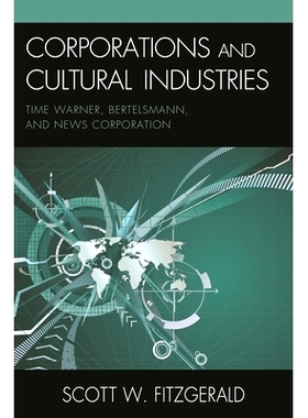 预订 Corporations and Cultural Industries: Time Warner, Bertelsmann, and News Corporation: 9780739144046