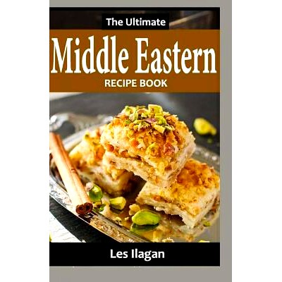 预订 The Ultimate Middle Eastern RECIPE BOOK: 9781530435586