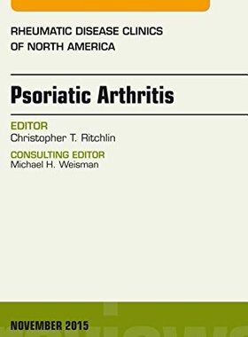 【预订】Psoriatic Arthritis, An Issue of Rheumatic Disease Clinics