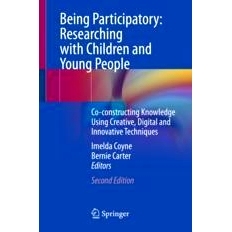 预订 Being Participatory: Researching with Children and Young People: Co-constructing Knowledge Using Creative, Digital
