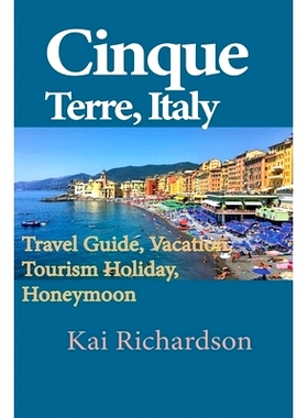 预订 Cinque Terre, Italy: Travel Guide, Vacation, Tourism Holiday, Honeymoon: 9798608768385