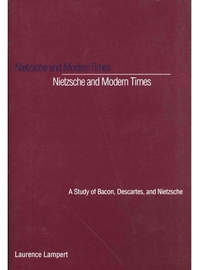 预订 Nietzsche and Modern Times: A Study of Bacon, Descartes, and Nietzsche 尼采与现代:培根、笛卡尔和尼采研究: 978030006