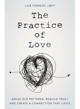 预订 The Practice of Love: Break Old Patterns, Rebuild Trust, and Create a Connection That Lasts 爱的实践：打破旧模式，