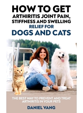 预订 How To Get Arthritis Joint Pain, Stiffness And Swelling Relief For Dogs And Cats