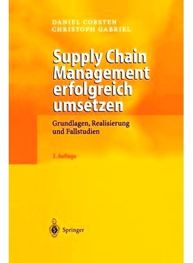 预订 Supply Chain Management erfolgreich umsetzen: Grundlagen, Realisierung und Fallstudien: 9783642623400