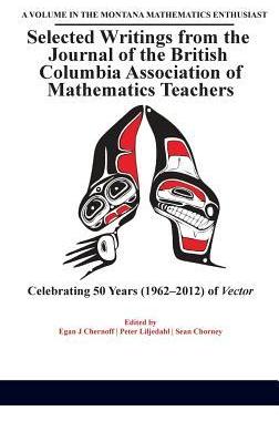 [预订]Selected Writings from the Journal of the British Columbia Association of Mathematics Teachers: Cele 9781681233024