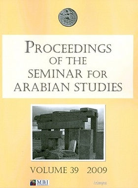 预订 Proceedings of the Seminar for Arabian Studies Volume 39 2009: Papers from the Forty-Second Meeting in London, UK,